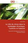 Le Role Du Stress Dans La Lombalgie Chronique, L'Asthme Et L'Obesite By Sophie Bigot Cover Image