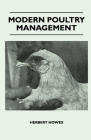 Modern Poultry Management By Herbert Howes Cover Image
