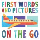 On the Go (First Words and Pictures) By Margot Channing, Jean Claude (Illustrator) Cover Image