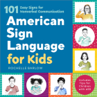 American Sign Language for Kids: 101 Easy Signs for Nonverbal Communication By Rochelle Barlow Cover Image