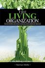 The Living Organization: Transforming Business to Create Extraordinary Results Cover Image