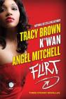 Flirt: Three Steamy Novellas By Tracy Brown, K'wan, Angel Mitchell Cover Image