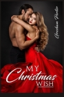 Mу Christmas Wish: A Story About Friendship, Love, and the Power of Christmas Wish (2022 Erotic Sex Story) By Gresham Porter Cover Image