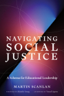 Navigating Social Justice: A Schema for Educational Leadership By Martin Scanlan, Michelle Young (Foreword by) Cover Image