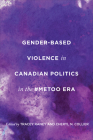 Gender-Based Violence in Canadian Politics in the #MeToo Era Cover Image