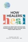 How Healers Heal By Shilpi Pradhan (Compiled by) Cover Image