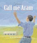 Call Me Aram (New Begininngs) By Marsha Forchuk Skrypuch, Muriel Wood (Illustrator) Cover Image