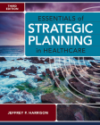 Essentials of Strategic Planning in Healthcare, Third Edition By Jeffrey P. Harrison Cover Image