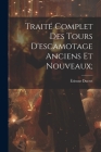 Traité Complet Des Tours D'escamotage Anciens Et Nouveaux; Cover Image