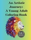 An Artistic Journey: A Young Adult Coloring Book Volume I Cover Image