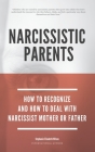 Narcissistic Parents - How To Recognize And How To Deal With Your Narcissist Mother Or Father By Stephanie Elizabeth Wilson Cover Image