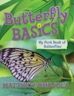 Butterfly Basics: My First Book of Butterflies By Matthew Omojola Cover Image