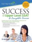 Success on the Upper Level SSAT By Christa B. Abbott M. Ed Cover Image