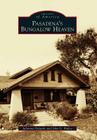 Pasadena's Bungalow Heaven (Images of America) By Julianna Delgado, John G. Ripley Cover Image