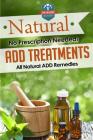 Natural ADD Treatments: No Prescription Needed! - All Natural ADD Remedies Cover Image