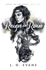 Reign & Ruin By J. D. Evans Cover Image