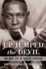 Up Jumped the Devil: The Real Life of Robert Johnson By Bruce Conforth, Gayle Dean Wardlow Cover Image