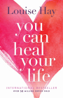 You Can Heal Your Life By Louise Hay Cover Image