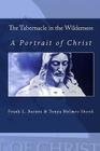 The Tabernacle in the Wilderness: A Portrait of Christ Cover Image