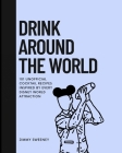Drink Around the World: 101 Unofficial Cocktails Inspired by Every Disney World Attraction By Jimmy Sweeney Cover Image
