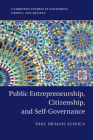 Public Entrepreneurship, Citizenship, and Self-Governance (Cambridge Studies in Economics) By Paul Dragos Aligica Cover Image
