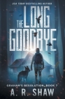 The Long Goodbye: A Post-Apocalyptic Medical Thriller Series Cover Image