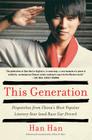This Generation: Dispatches from China's Most Popular Literary Star (and Race Car Driver) Cover Image