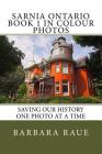Sarnia Ontario Book 1 in Colour Photos: Saving Our History One Photo at a Time By Barbara Raue Cover Image