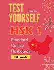 Test Yourself HSK 1 Standard Course Flashcards: Chinese proficiency mock test level 1 workbook By Lixue Yin Cover Image