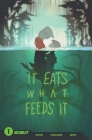It Eats What Feeds It By Max Hoven, Aaron Crow, Gabriel Iumazark (Illustrator) Cover Image