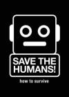 Save the Humans: How to Survive Cover Image