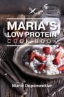 Maria's Low Protein Cook Book By Maria Depenweiller Cover Image