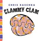 Clammy Clam (Thingy Things) By Chris Raschka Cover Image