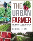 The Urban Farmer: Growing Food for Profit on Leased and Borrowed Land Cover Image