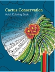 Cactus Conservation Adult Coloring Book: Stress relieving designs featuring 6 cactus species: Lophorphora Williamsai (peyote) and 5 other cacti. Cover Image