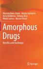 Amorphous Drugs: Benefits and Challenges By Marzena Rams-Baron, Renata Jachowicz, Elena Boldyreva Cover Image