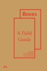 Boxes: A Field Guide By Susanne Bauer (Editor), Martina Schlünder (Editor), Maria Rentetzi (Editor) Cover Image