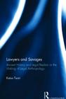 Lawyers and Savages: Ancient History and Legal Realism in the Making of Legal Anthropology By Kaius Tuori Cover Image