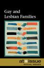 Gay and Lesbian Families (At Issue) By Roman Espejo (Editor) Cover Image