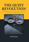The Quiet Revolution: Shattering the Myths about the American Criminal Justice System Cover Image