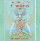 Sounds of the Chakras By Harish Johari Cover Image