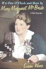 It's One O'Clock and Here Is Mary Margaret McBride: A Radio Biography By Susan Ware Cover Image