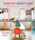 Creative Family Home: Imaginative and original spaces for modern living By Ashlyn Gibson Cover Image