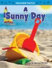 A Sunny Day (Weather Watch) By Spencer Brinker Cover Image