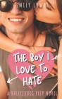 The Boy I Love to Hate: A Sweet YA Romance Cover Image