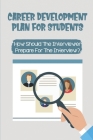 Career Development Plan For Students: How Should The Interviewer Prepare For The Interview?: How To Make Your Cv Stand Out Without Experience By Rachel Archibeque Cover Image