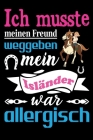 Ich musste meinen Freund weggeben mein Isländer war allergisch: Pferde Buch, Notizbuch, Notizblock, Geschenk Geburtstag (liniert) By Lisa Bremann Cover Image