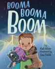 Booma Booma Boom: A Story to Help Kids Weather Storms By Gail Silver, Lisa Fields (Illustrator) Cover Image