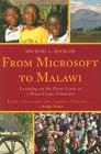 From Microsoft to Malawi: Learning on the Front Lines as a Peace Corps Volunteer By Michael L. Buckler Cover Image