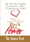 How To Love Yourself Back to Power By Undrai Fizer Cover Image